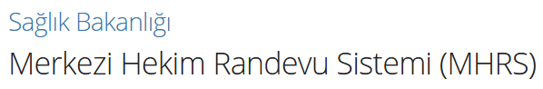 Merkezi Hekim Randevu Sistemi (MHRS)